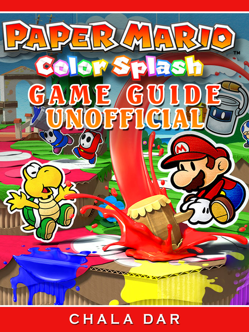 Title details for Paper Mario Color Splash Game Guide Unofficial by Chala Dar - Available